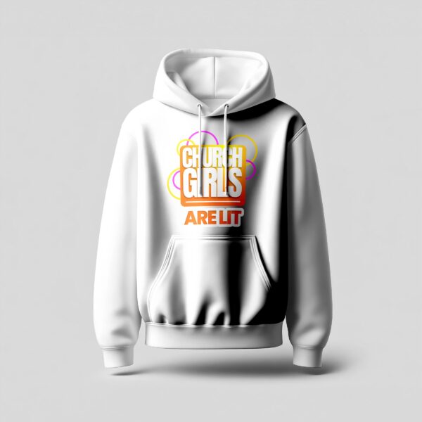 Church Girls Are Lit - Hoodie
