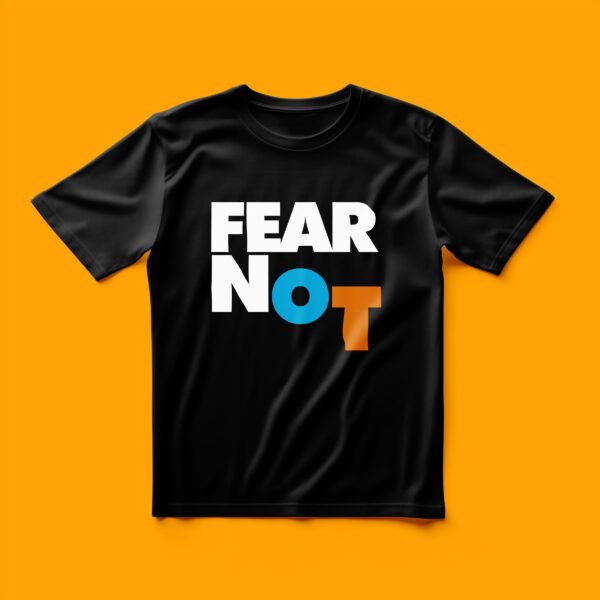 Fear Not - T-Shirt - Image 2