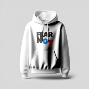 Fear Not - Hoodie