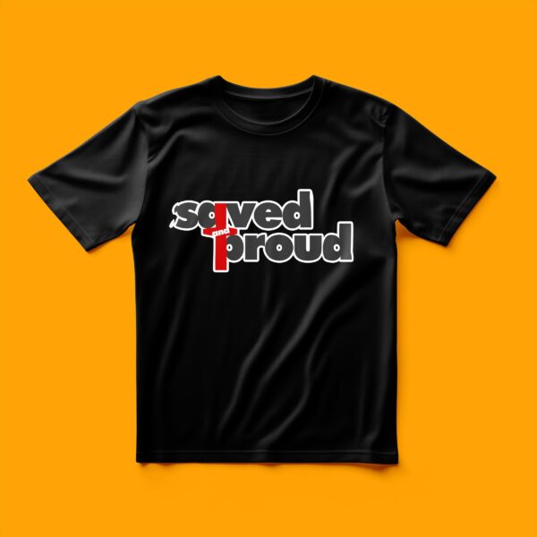 Saved and Proud - T-Shirt - Image 2